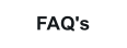 FAQ's